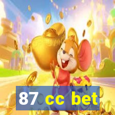 87 cc bet